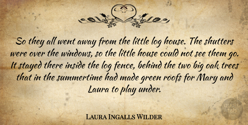 Laura Ingalls Wilder Quote About Play, Two, Summertime: So They All Went Away...