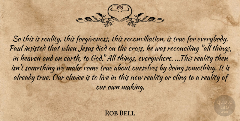 Rob Bell Quote About Jesus, Reality, Heaven: So This Is Reality This...