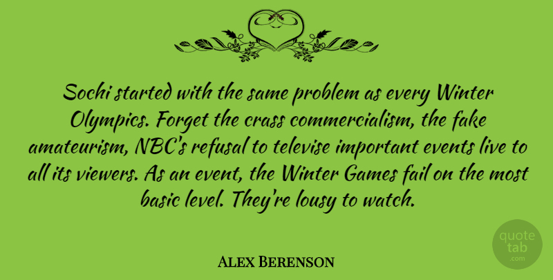 Alex Berenson Quote About Basic, Events, Fail, Forget, Games: Sochi Started With The Same...