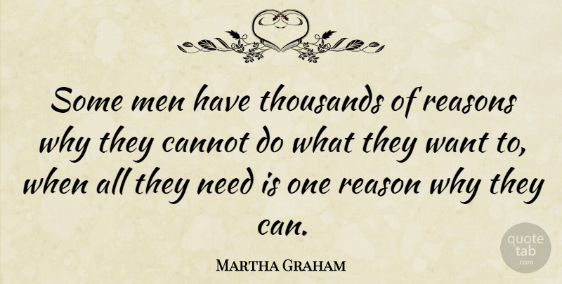 Martha Graham Quote About Inspirational, Motivational, Dance: Some Men Have Thousands Of...