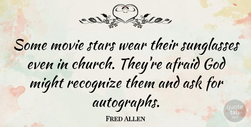 Fred Allen Quote About Funny, Stars, Humor: Some Movie Stars Wear Their...