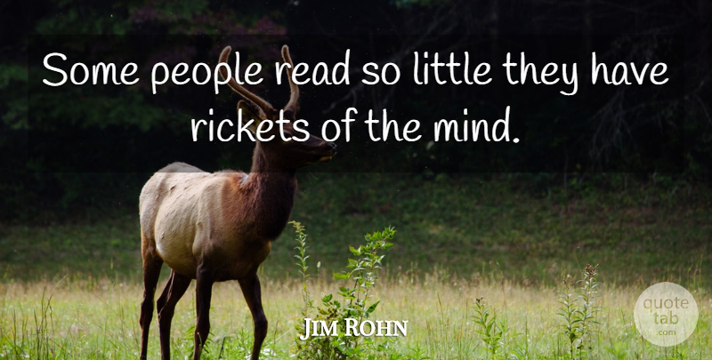Jim Rohn Quote About People, Mind, Littles: Some People Read So Little...