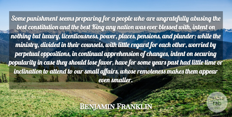Benjamin Franklin Quote About Appear, Attend, Best, Blessed, Case: Some Punishment Seems Preparing For...