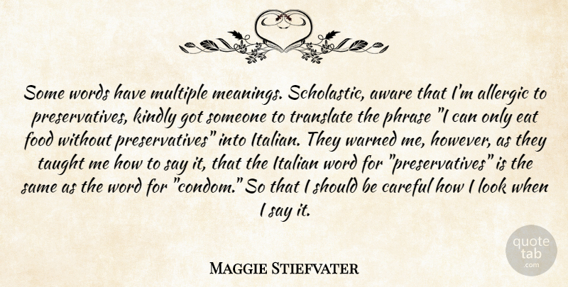Maggie Stiefvater Quote About Italian, Looks, Phrases: Some Words Have Multiple Meanings...