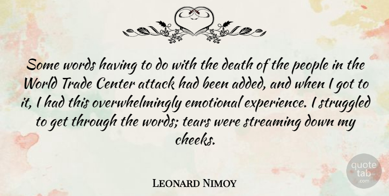 Leonard Nimoy Quote About Inspiration, Emotional, People: Some Words Having To Do...