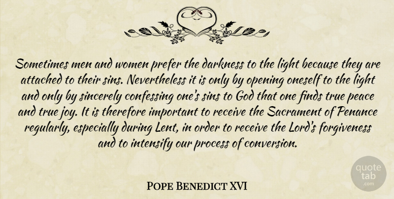 Pope Benedict XVI Quote About Men, Light, Order: Sometimes Men And Women Prefer...