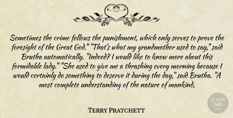 Terry Pratchett Quote About Morning, Grandmother, Punishment: Sometimes The Crime Follows The...