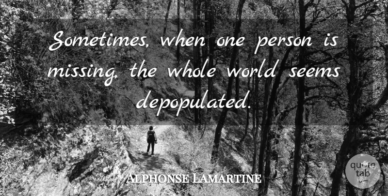 Alphonse Lamartine Quote About Heroes And Heroism, Seems: Sometimes When One Person Is...