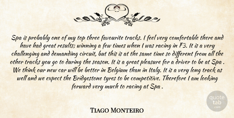 Tiago Monteiro Quote About Belgium, Car, Demanding, Driver, Expect: Spa Is Probably One Of...