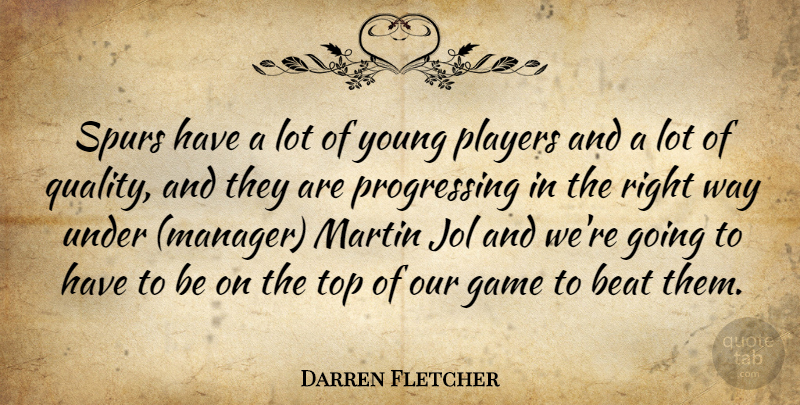 Darren Fletcher Quote About Beat, Game, Martin, Players, Top: Spurs Have A Lot Of...