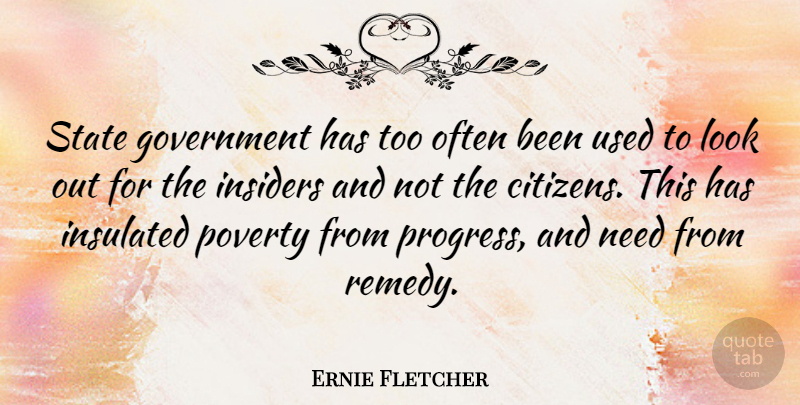 Ernie Fletcher Quote About Government, Progress, Needs: State Government Has Too Often...