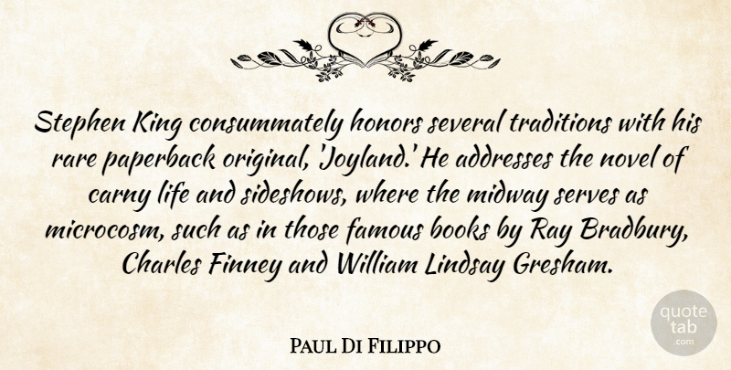 Paul Di Filippo Quote About Books, Charles, Famous, Honors, Life: Stephen King Consummately Honors Several...