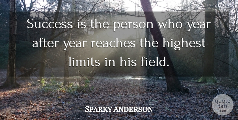Sparky Anderson Quote About Sports, Years, Limits: Success Is The Person Who...