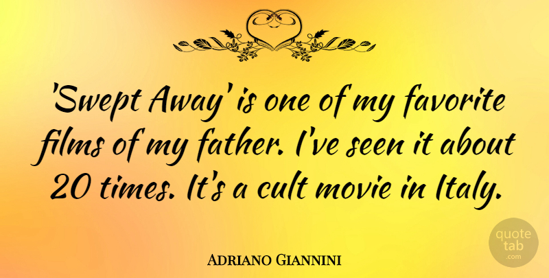 Adriano Giannini Quote About Cult, Favorite, Films, Seen: Swept Away Is One Of...