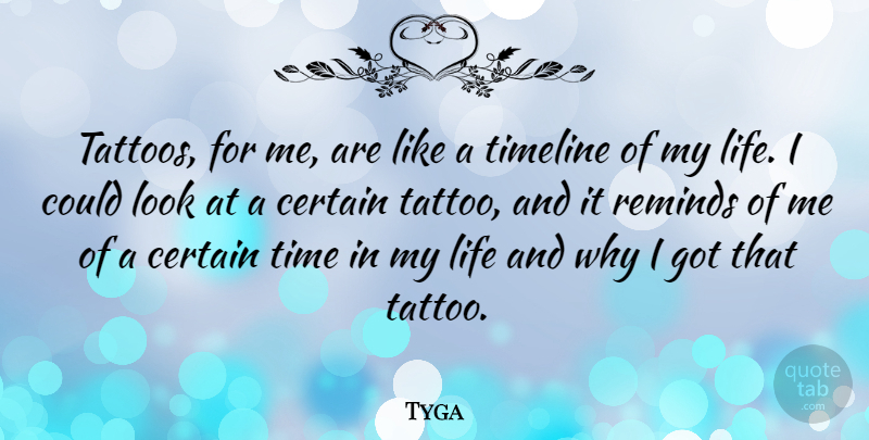 Tyga Quote About Tattoo, Looks, Certain: Tattoos For Me Are Like...