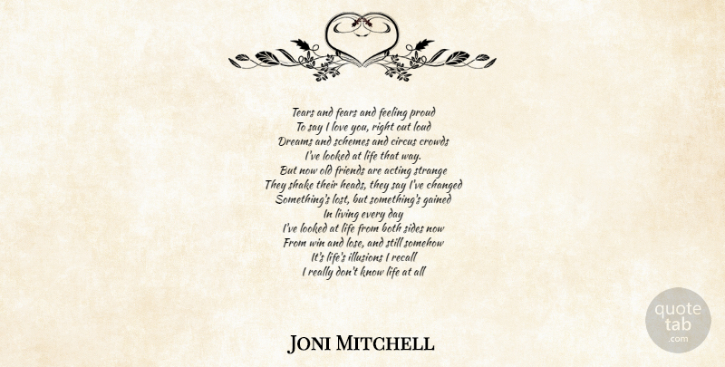 Joni Mitchell Quote About Dream, Song, Love You: Tears And Fears And Feeling...