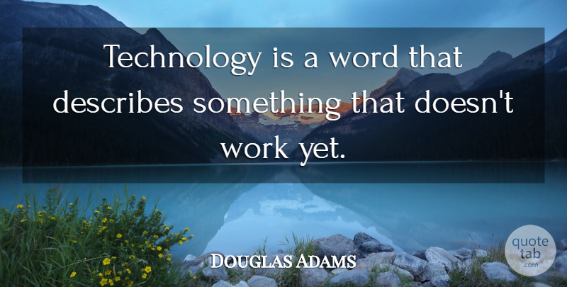 Douglas Adams Quote About Technology: Technology Is A Word That...
