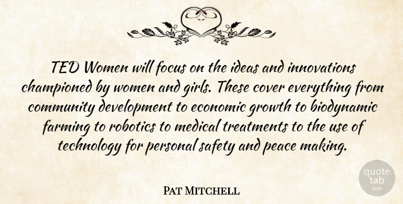 Pat Mitchell Quote About Community, Cover, Economic, Farming, Focus: Ted Women Will Focus On...
