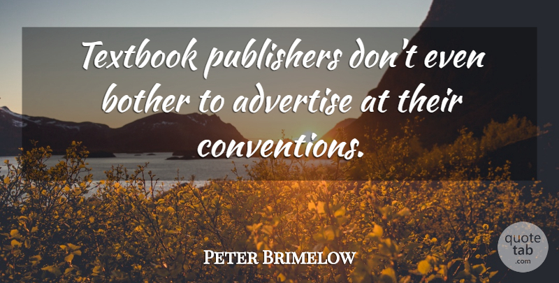 Peter Brimelow Quote About Publishers: Textbook Publishers Dont Even Bother...