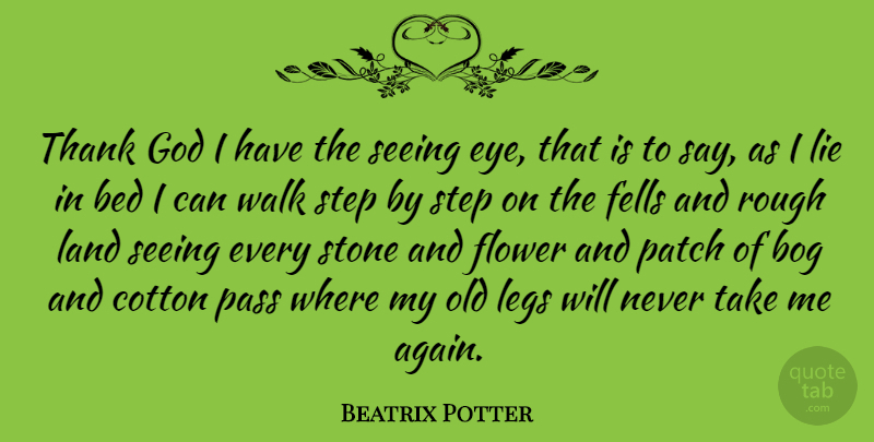 Beatrix Potter Quote About Lying, Flower, Eye: Thank God I Have The...