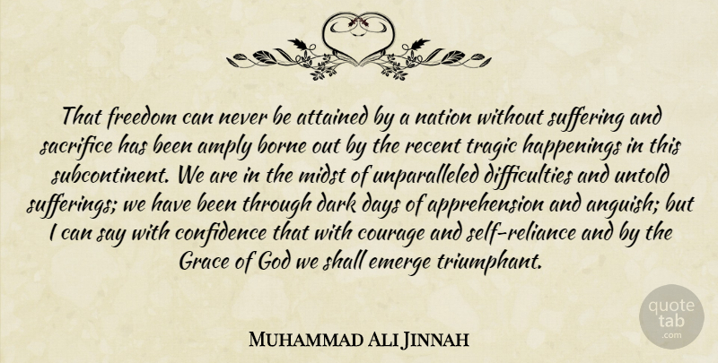 Muhammad Ali Jinnah Quote About Dark, Sacrifice, Self: That Freedom Can Never Be...