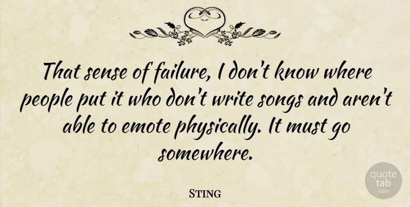 Sting Quote About Song, Failure, Fall: That Sense Of Failure I...