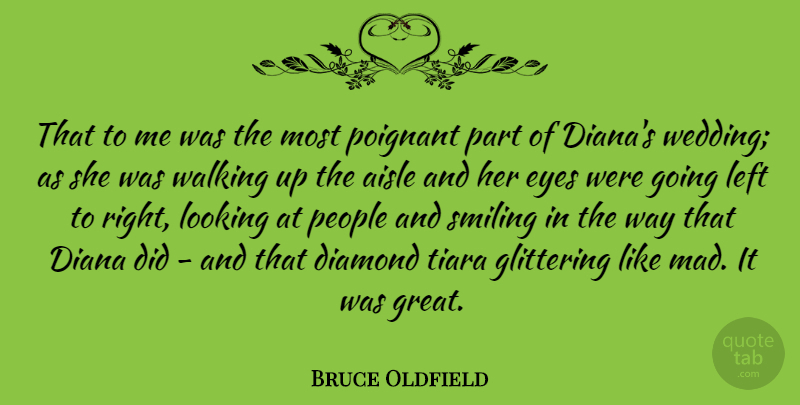Bruce Oldfield Quote About Wedding, Eye, Mad: That To Me Was The...