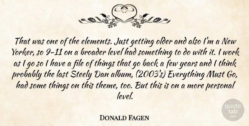 Donald Fagen Quote About Broader, Dan, Few, File, Last: That Was One Of The...