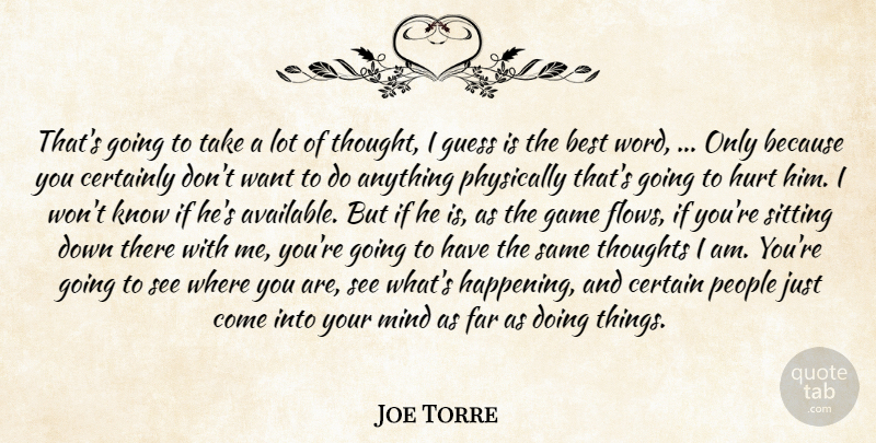 Joe Torre Quote About Best, Certainly, Far, Game, Guess: Thats Going To Take A...