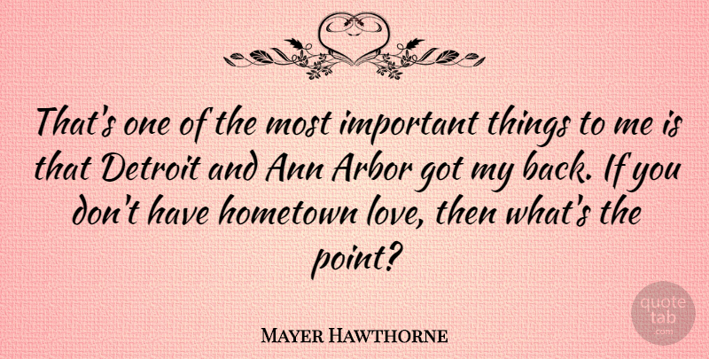 Mayer Hawthorne Quote About Important, Detroit, Arbors: Thats One Of The Most...