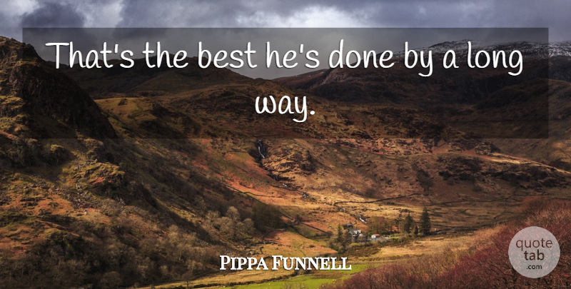 Pippa Funnell Quote About Best: Thats The Best Hes Done...