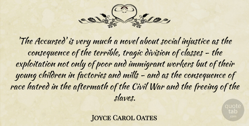 Joyce Carol Oates Quote About Children, War, Race: The Accursed Is Very Much...