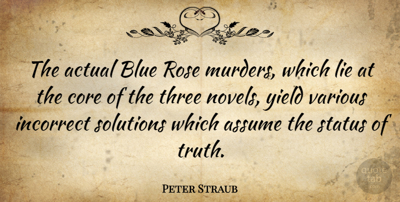 Peter Straub Quote About Lying, Blue, Yield: The Actual Blue Rose Murders...