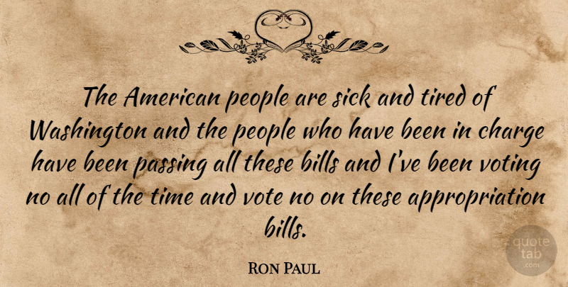 Ron Paul Quote About Tired, Sick, People: The American People Are Sick...