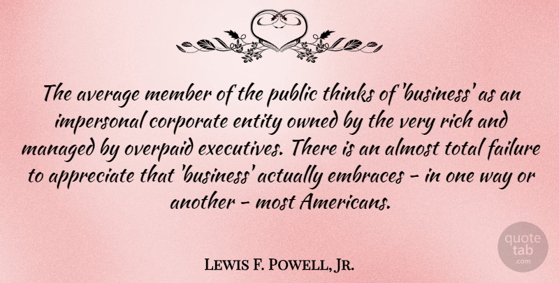 Lewis F. Powell, Jr. Quote About Almost, Appreciate, Average, Business, Corporate: The Average Member Of The...