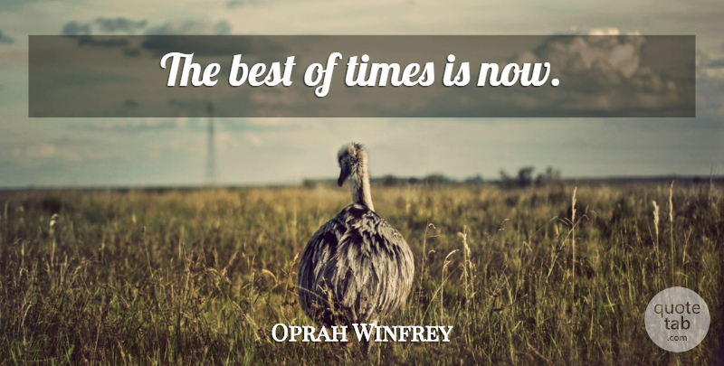Oprah Winfrey Quote About Inspirational Life, Life And Death: The Best Of Times Is...