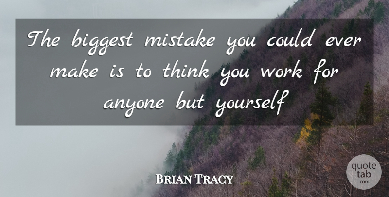 Brian Tracy Quote About Business, Life Changing, Mistake: The Biggest Mistake You Could...