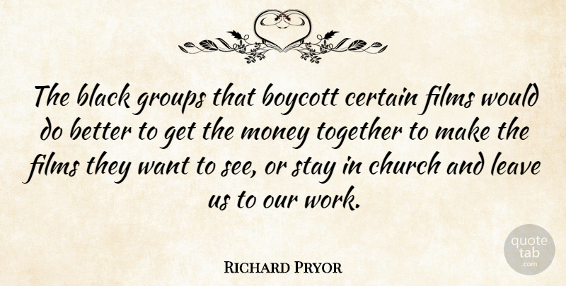 Richard Pryor Quote About Black, Church, Together: The Black Groups That Boycott...