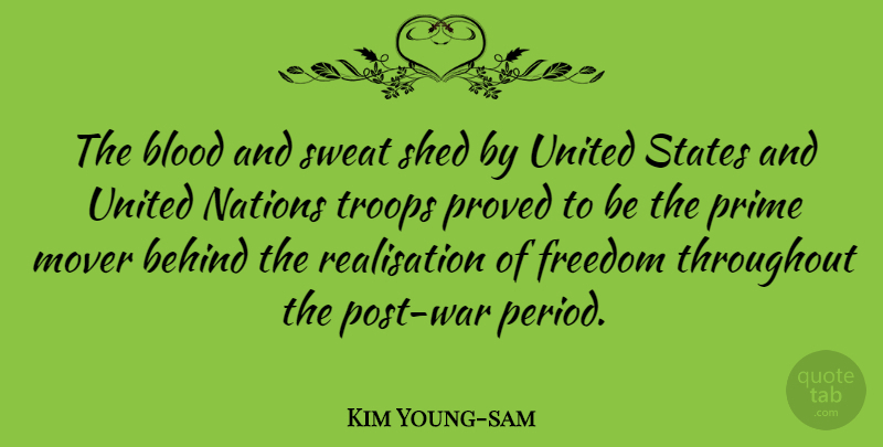 Kim Young-sam Quote About War, Blood, Sweat: The Blood And Sweat Shed...