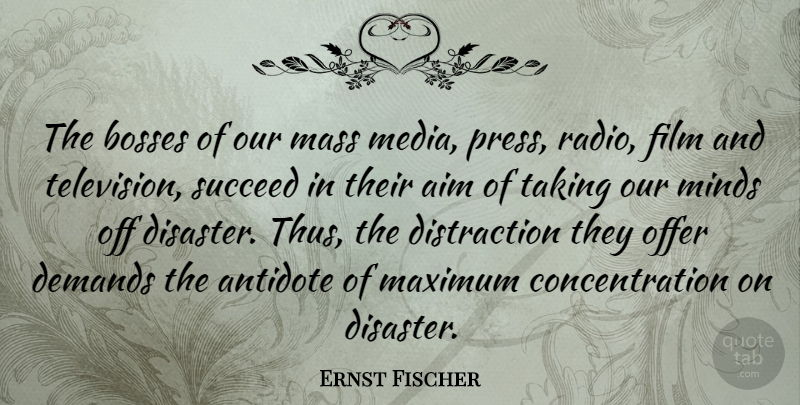 Ernst Fischer Quote About Media, Boss, Mind: The Bosses Of Our Mass...