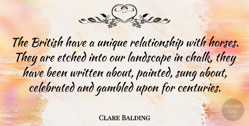 Clare Balding Quote About Celebrated, Relationship, Sung, Written: The British Have A Unique...