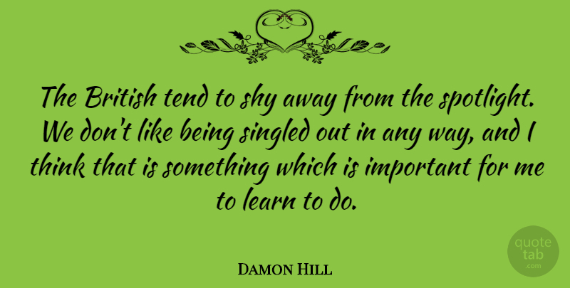 Damon Hill Quote About Being Single, Athlete, Thinking: The British Tend To Shy...