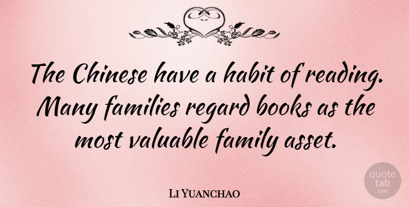 Li Yuanchao Quote About Chinese, Families, Family, Habit, Regard: The Chinese Have A Habit...