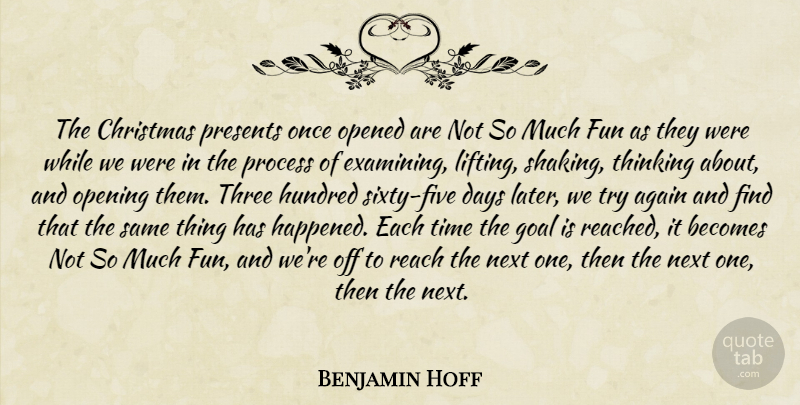 Benjamin Hoff Quote About Fun, Thinking, Goal: The Christmas Presents Once Opened...