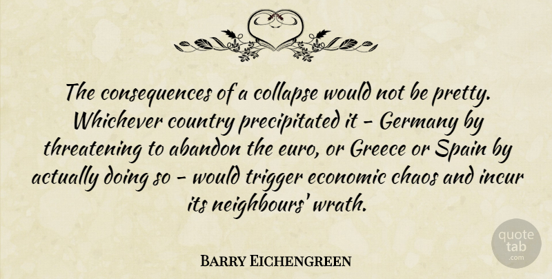 Barry Eichengreen Quote About Country, Wrath, Germany: The Consequences Of A Collapse...