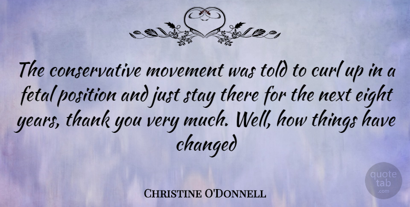 Christine O'Donnell Quote About Years, Eight, Movement: The Conservative Movement Was Told...