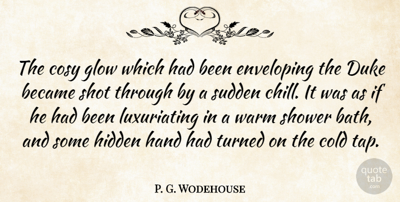 P. G. Wodehouse Quote About War, Hands, Baths: The Cosy Glow Which Had...