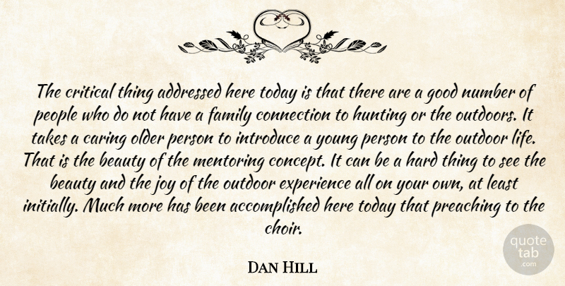 Dan Hill Quote About Beauty, Caring, Connection, Critical, Experience: The Critical Thing Addressed Here...