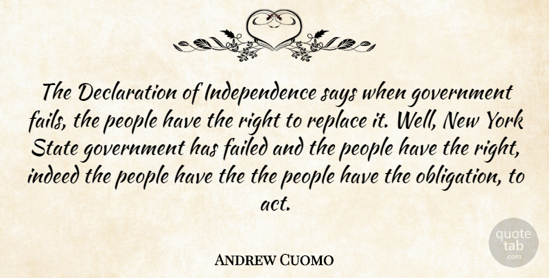 Andrew Cuomo Quote About New York, Government, People: The Declaration Of Independence Says...