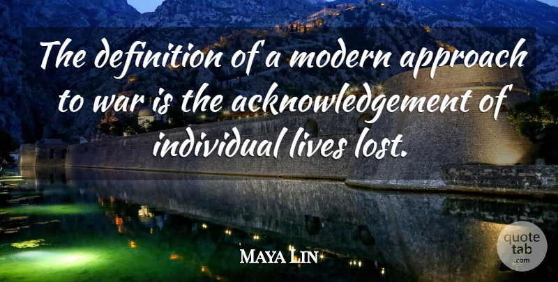 Maya Lin Quote About War, Definitions, Modern: The Definition Of A Modern...